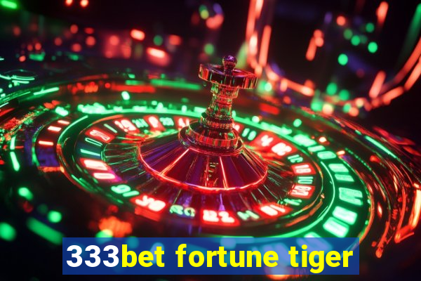 333bet fortune tiger